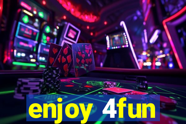 enjoy 4fun